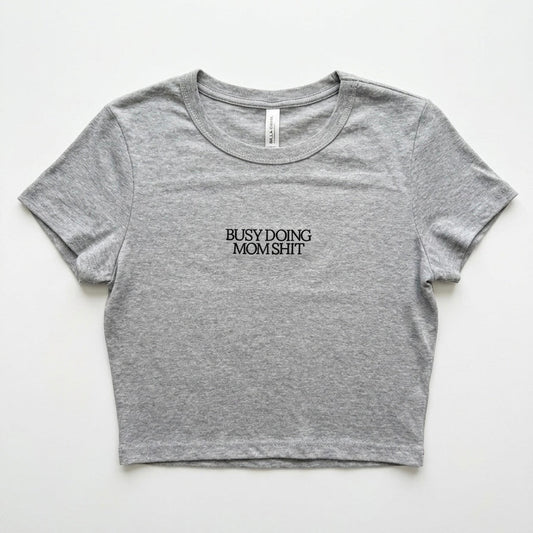 Busy Doing Mom Shit Embroidered Crop Top