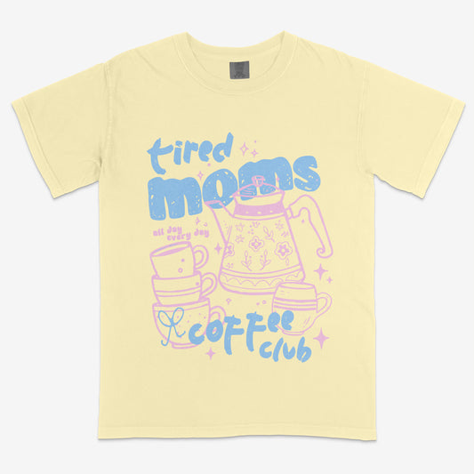 Tired Moms Coffee Club Tee