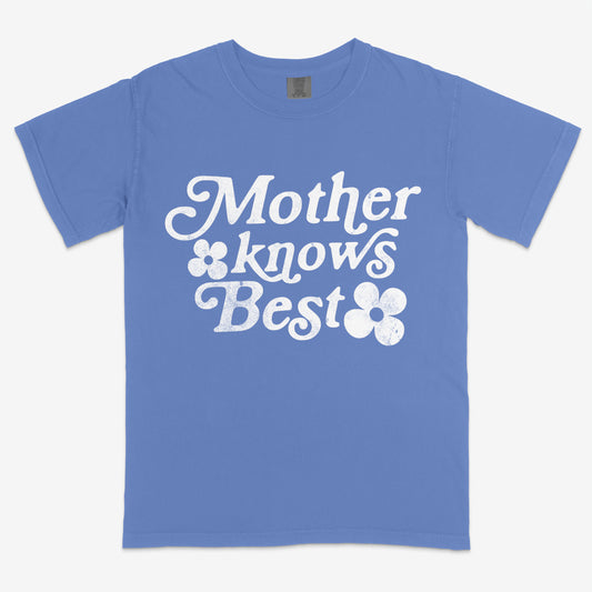 Mother Knows Best Tee