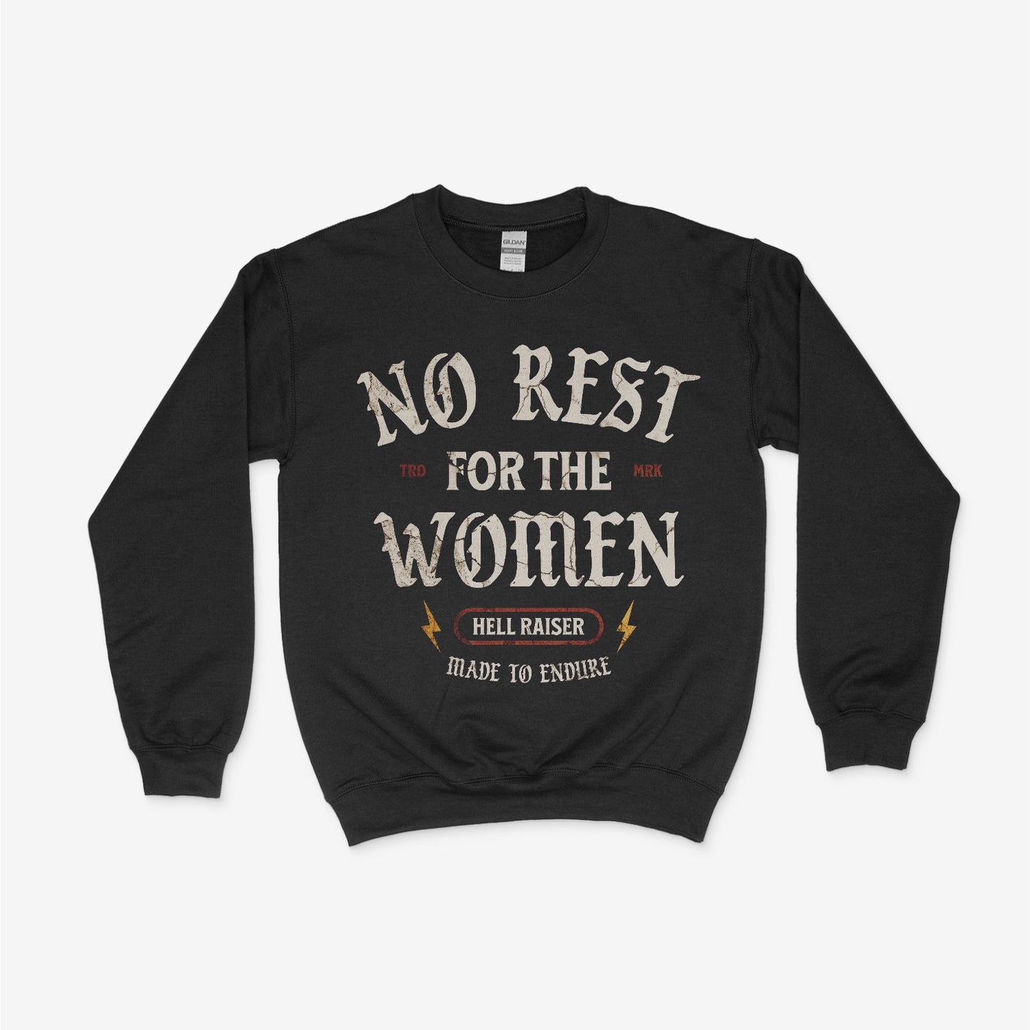 No Rest For The Women Sweatshirt