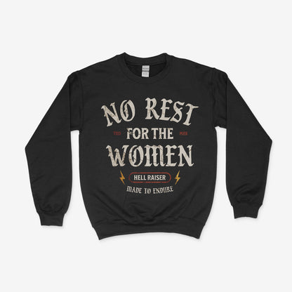 No Rest For The Women Sweatshirt